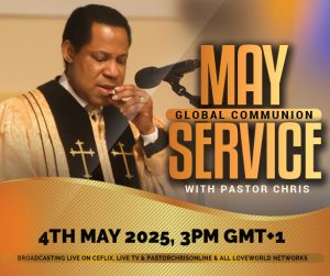 MAY 2025 GLOBAL COMMUNION SERVICE WITH PASTOR CHRIS